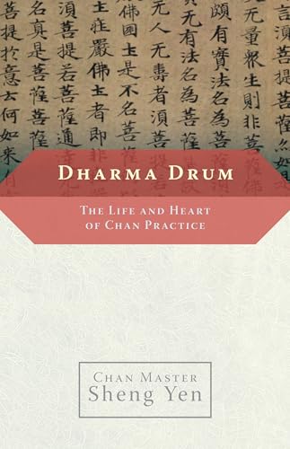 Dharma Drum: The Life and Heart of Chan Practice