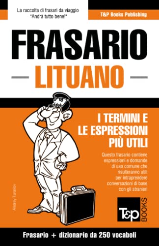 Frasario Italiano-Lituano e mini dizionario da 250 vocaboli (Italian Collection) (Italian Edition)