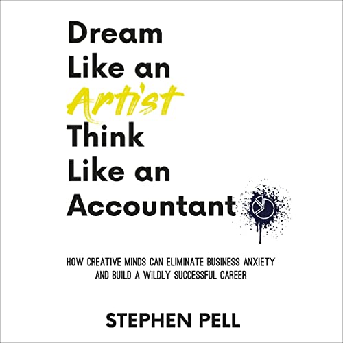 Dream Like an Artist, Think Like an Accountant (Authored by Stephen Pell) episode artwork