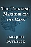 The Thinking Machine on the Case