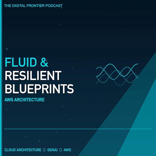 Fluid and Resilient AWS Architecture Blueprints