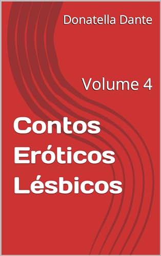 Contos Eróticos Lésbicos : Volume 4
