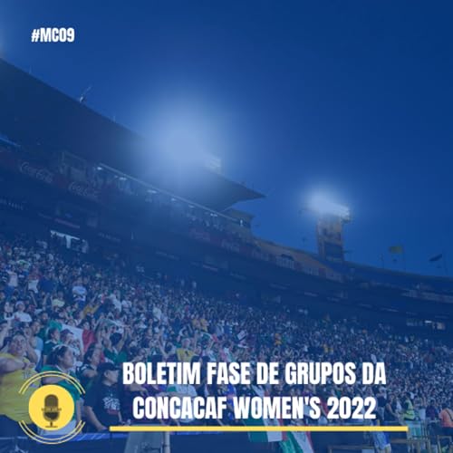 M&iacute;stica Copeira #09 - Boletim Concacaf Women's