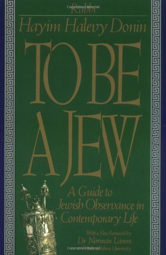 To Be A Jew: A Guide To Jewish Observance In Contemporary Life
