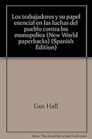Los Trabajadores y Su Papel Esencial En Las Luchas del Pueblo Contra Los Monopolios 0717805743 Book Cover
