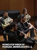  Works for winds by Françaix, Mendelssohn e. a.