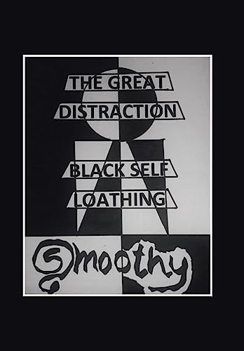 The Great Distraction: Black Self Loathing