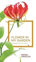 Flower in My Garden: A Collection of Love Poems 1785076353 Book Cover
