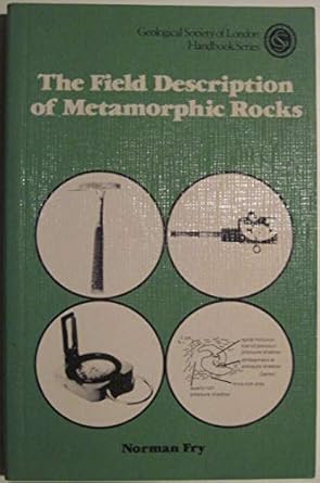 WIE The Field Description of Metamorphic Rocks (Geological Society of ...