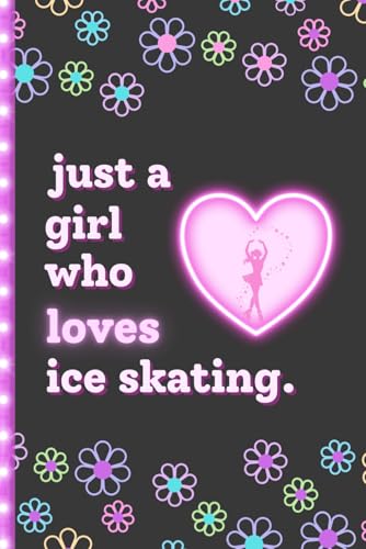 A Cute Figure Skating Journal & Notebook for Girls ? A Fun Gift for Young Ice Skaters Ages 8?14