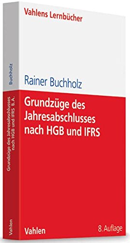 Grundzüge des Jahresabschlusses nach HGB und IFRS: Mit Aufgaben und Lösungen (Lernbücher für Wir