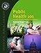 Public Health 101: Healthy People - Healthy Populations (Essential Public Health)