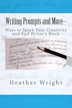 Paperback Writing Prompts and More--: Ways to Spark Your Creativity and End Writer's Block Book