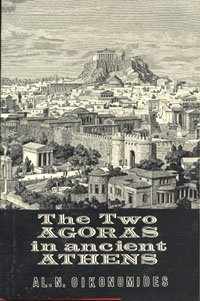 Hardcover The two agoras in ancient Athens: A new commentary on their history and development, topography and monuments (Argonaut library of antiquities) Book