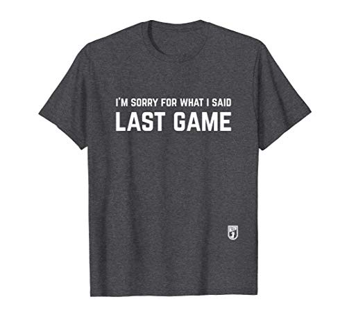 I'm Sorry for What I Said Last Game - Mens Womens Kids Camiseta