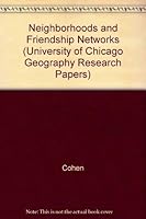 Neighborhoods and Friendship Networks: A Study of Three Residential Neighborhoods in Jerusalem (University of Chicago Geography Research Papers) 0890651205 Book Cover