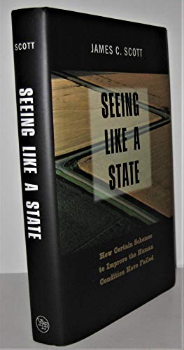 Seeing Like a State: How Certain Schemes to Improve the