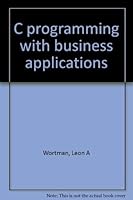 C programming with business applications 0830614575 Book Cover