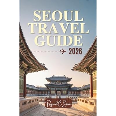 SEOUL TRAVEL GUIDE 2026