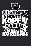 Notizbuch liniert: Die Stimmen in meinem Kopf sagen, ich muss zum Korbball