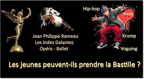 Des Indes Galantes &agrave; la Bastille