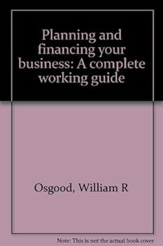 Paperback Planning and financing your business: A complete working guide Book