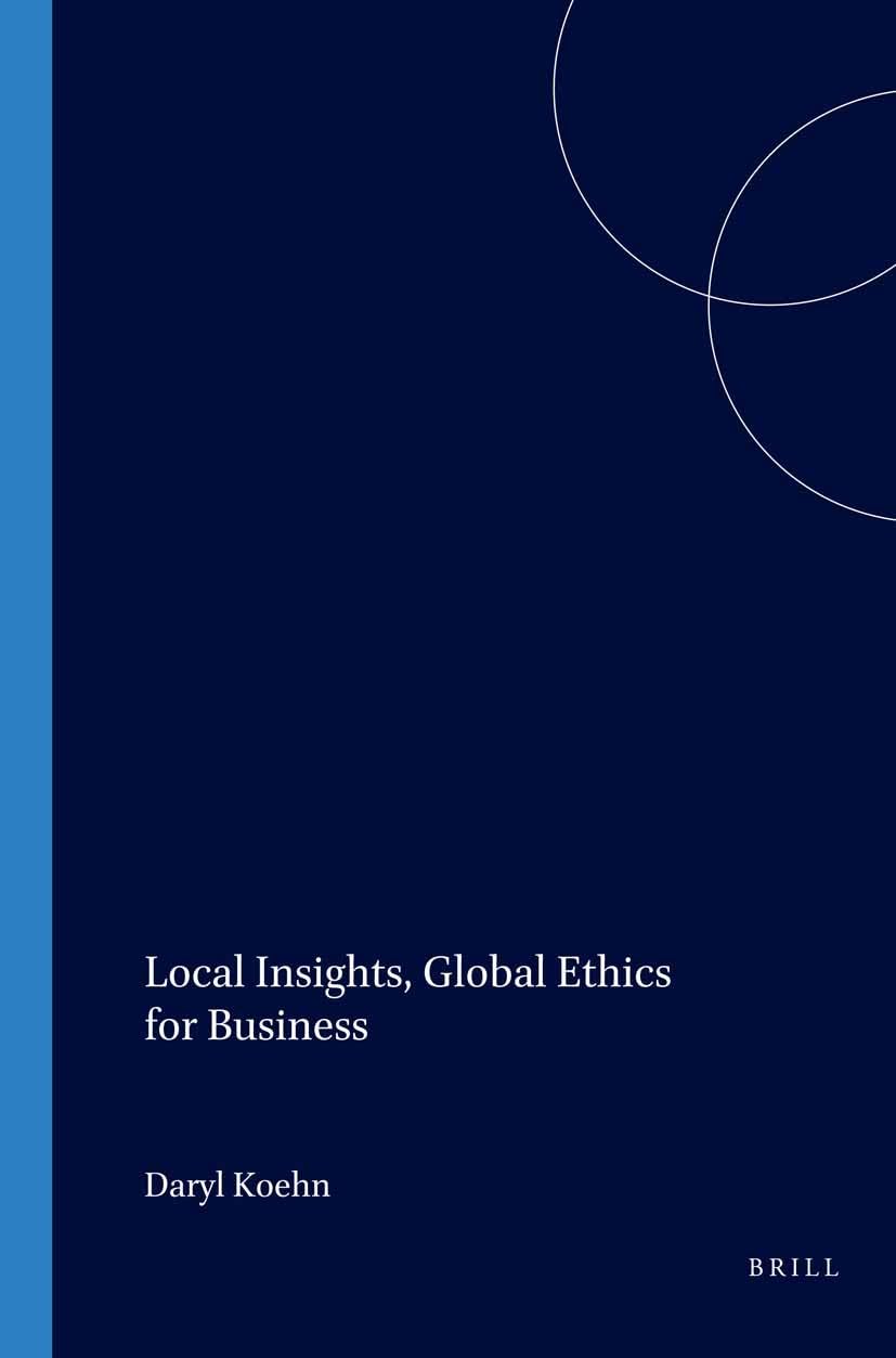 Local Insights, Global Ethics for Business: 111 (Studies in Applied Ethics, 111)