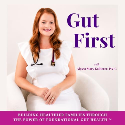 Gut First | Gut Health For Christian Parents, Microbiome, Probiotics, Detox, Love and Grow a Healthier Family Through Foundat