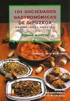 101 sociedades gastronómicas de Gipuzkoa (Cocina) (Spanish Edition) 8480913444 Book Cover