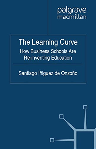 The Learning Curve: How Business Schools Are Re-inventing Education (IE Business Publishing)