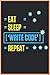 Eat Sleep Write Code Repeat Informatiker Notizbuch - Das Lustige Nerd Mathematiker Skizzen Geek A5 (6x9 Zoll) Notizbuch Kariert 120 Seiten Notizen ... Mathe Informatik Geschenk Kalender