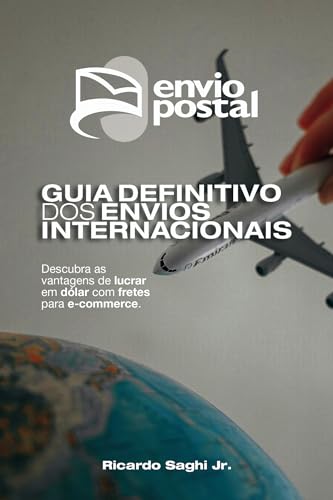 Guia definitivo dos envios internacionais [eBook]: Descubra as va...