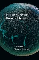 Personal Myths: Born in Mystery 1947271199 Book Cover