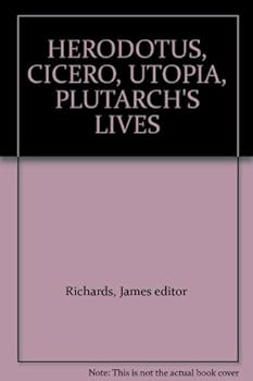 Hardcover HERODOTUS, CICERO, UTOPIA, PLUTARCH'S LIVES Book