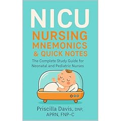 NICU Nursing Mnemonics & Quick Notes: The Complete Study Guide for Neonatal and Pediatric Nurse Audiolibro Por Priscilla Davis arte de portada