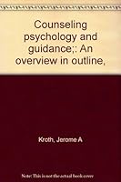 Counseling psychology and guidance;: An overview in outline, 0398027269 Book Cover