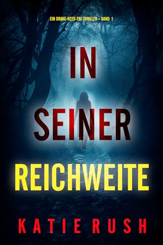 In seiner Reichweite (Ein Drake-Reed-FBI-Thriller – Band 1)