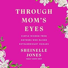 Through Mom's Eyes Audiolibro Por Sheinelle Jones arte de portada