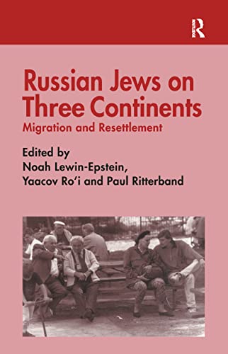 Russian Jews on Three Continents: Migration and Resettlement (Cummings Center Series)