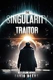 The Singularity: Traitor (The Singularity #2)