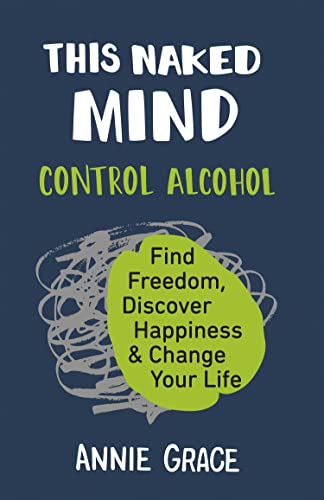 This Naked Mind The mythbusting cult hit for anyone who wants to cut down their alcohol consumption.