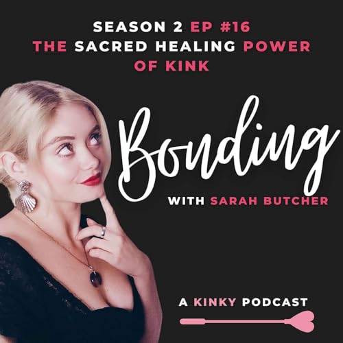 The Sacred Healing Power of Kink