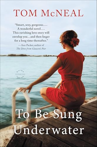 To Be Sung Underwater: A Novel