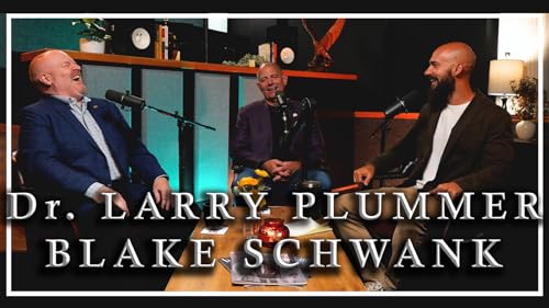 Dr. Larry Plummer & Blake Schwank | The Grit Behind Entrepreneurship