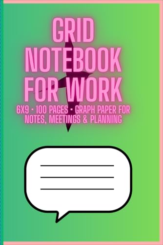 Grid Notebook for Work: 6x9 ? 100 Pages ? Graph Paper for Notes, Meetings & Planning