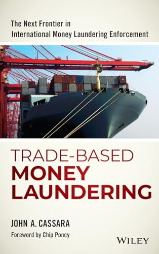 Trade-Based Money Laundering: The Next Frontier in International ...