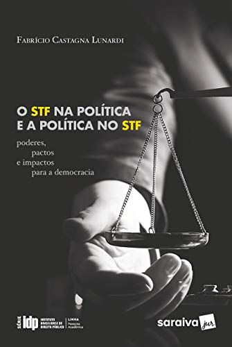 O STF na política e a política no STF: