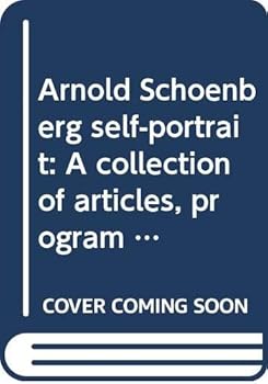 Paperback Arnold Schoenberg self-portrait: A collection of articles, program notes, and letters by the composer about his own works Book