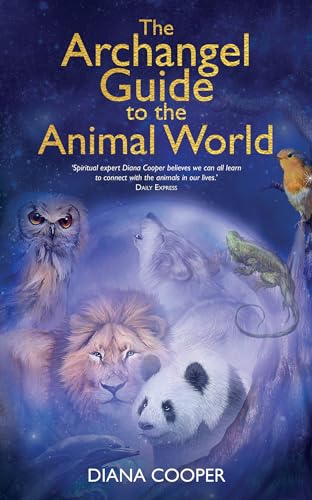 The Archangel Guide to the Animal World