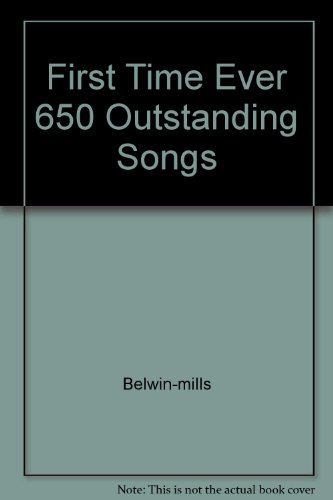 First Time Ever 650 Outstanding Songs B000SNBXXW Book Cover
